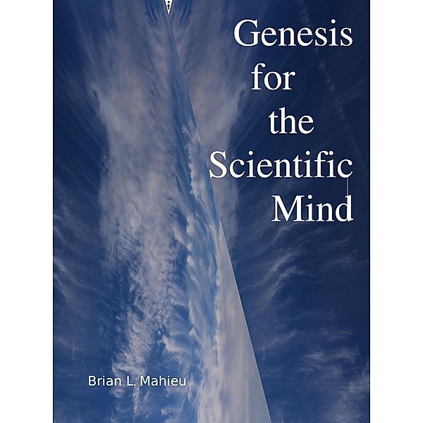 Genesis for the Scientific Mind 2nd Ed, Brian Mahieu
