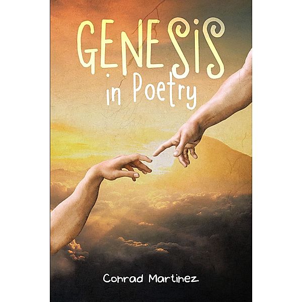 Genesis in Poetry, Conrad Martinez