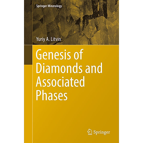 Genesis of Diamonds and Associated Phases, Yuriy A. Litvin