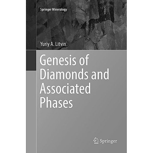 Genesis of Diamonds and Associated Phases, Yuriy A. Litvin