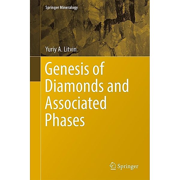 Genesis of Diamonds and Associated Phases / Springer Mineralogy, Yuriy A. Litvin