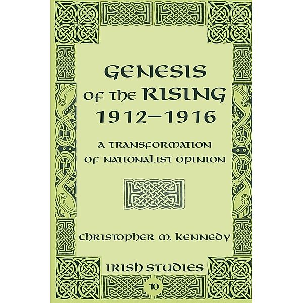 Genesis of the Rising 1912-1916, Christopher M. Kennedy