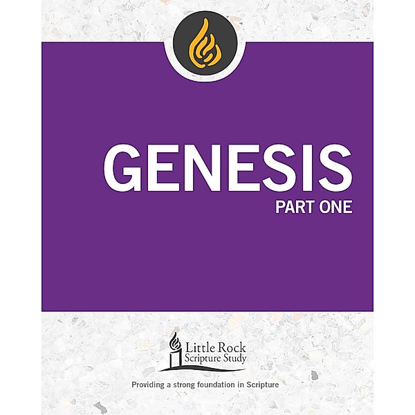 Genesis, Part One / Little Rock Scripture Study, Joan E. Cook