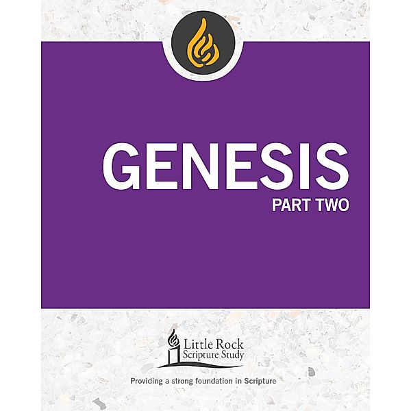 Genesis, Part Two / Little Rock Scripture Study, Joan E. Cook