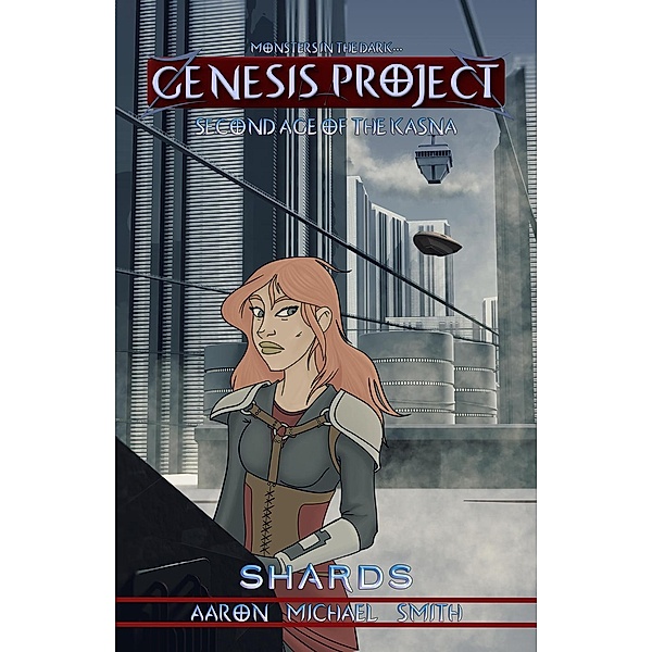 GENESIS PROJECT: Second Age of the Kasna: Shards, Aaron Michael Smith