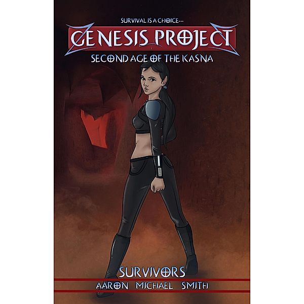 GENESIS PROJECT: Second Age of the Kasna: Survivors, Aaron Michael Smith