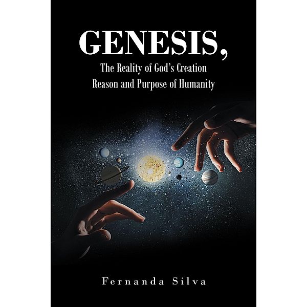 Genesis, The Reality of God's Creation, Fernanda Silva