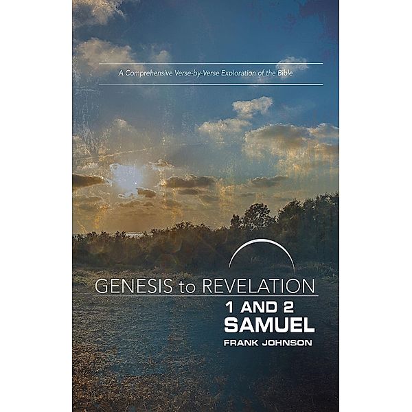 Genesis to Revelation: 1 and 2 Samuel Participant Book / Genesis to Revelation series, Frank Johnson