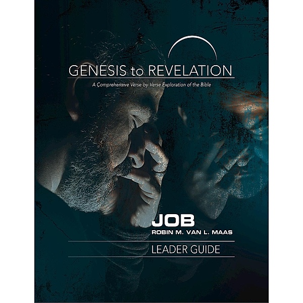 Genesis to Revelation: Job Leader Guide, Robin M. van L. Maas