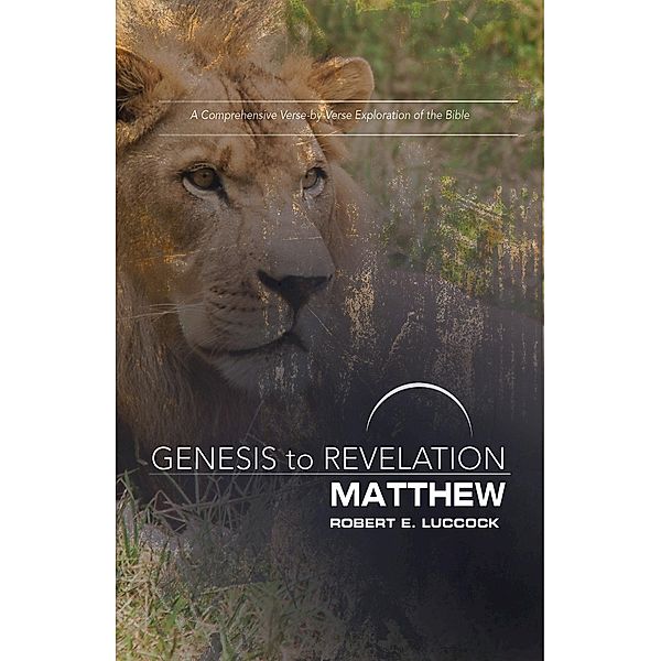 Genesis to Revelation: Matthew Participant Book / Genesis to Revelation series, Robert E. Luccock