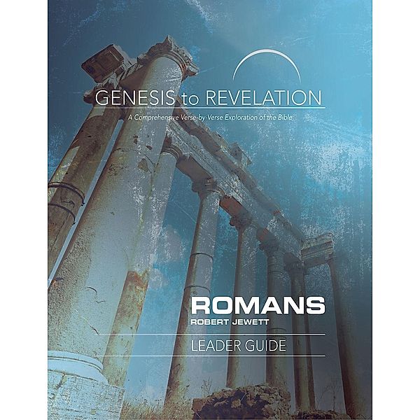 Genesis to Revelation: Romans Leader Guide / Genesis to Revelation series, Robert Jewett