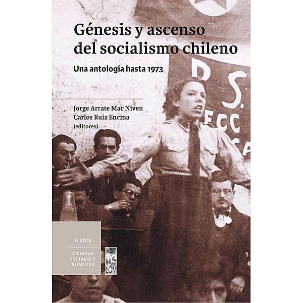 Génesis y ascenso del socialismo chileno, Jorge Félix Arrate Mac Niven, Carlos Eduardo Ruiz Encina