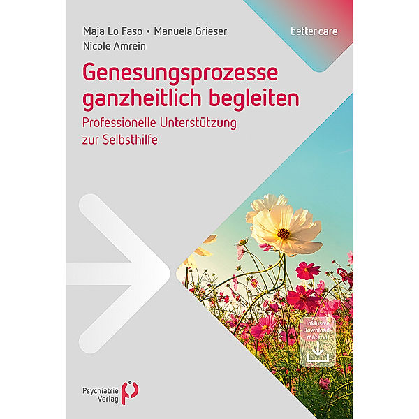 Genesungsprozesse ganzheitlich begleiten, Maja Lo Faso, Manuela Grieser, Nicole Amrein