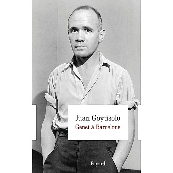 Genet à Barcelone / Littérature étrangère, Juan Goytisolo