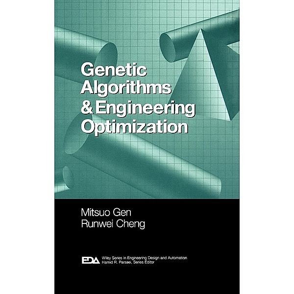 Genetic Algorithms and Engineering Optimization, Mitsuo Gen, Runwei Cheng