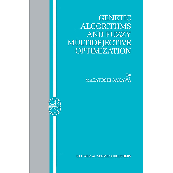Genetic Algorithms and Fuzzy Multiobjective Optimization, Masatoshi Sakawa