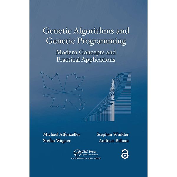 Genetic Algorithms and Genetic Programming, Michael Affenzeller, Stefan Wagner, Stephan Winkler, Andreas Beham