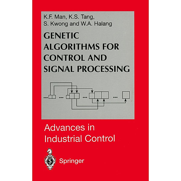 Genetic Algorithms for Control and Signal Processing, Kim F. Man, Kit S. Tang, Sam Kwong
