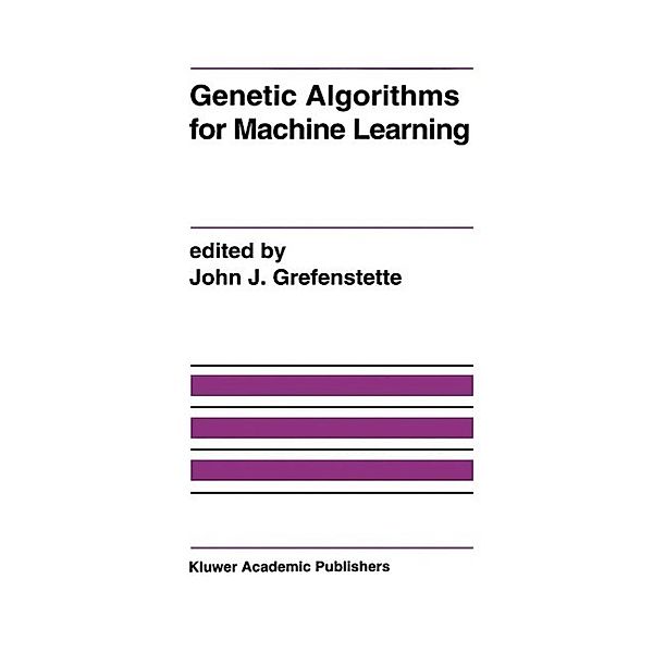 Genetic Algorithms for Machine Learning