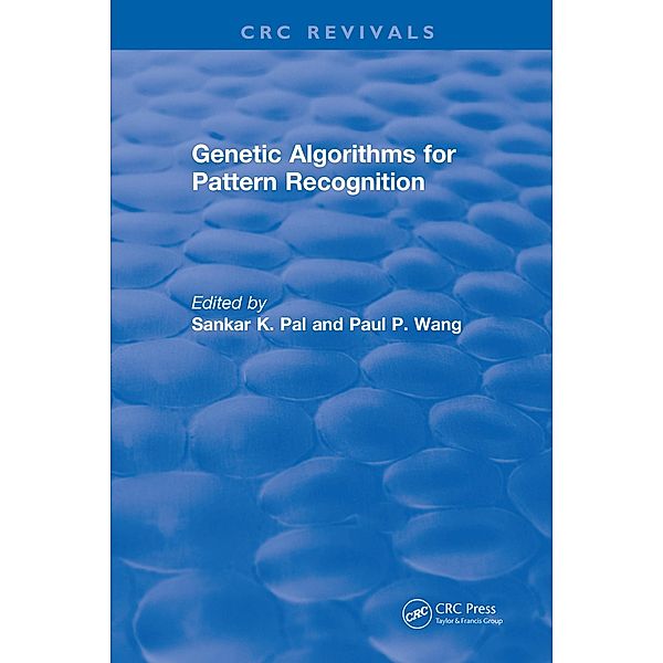 Genetic Algorithms for Pattern Recognition, Sankar K. Pal, Paul P. Wang