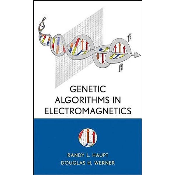 Genetic Algorithms in Electromagnetics, Randy L. Haupt, Derek Linden