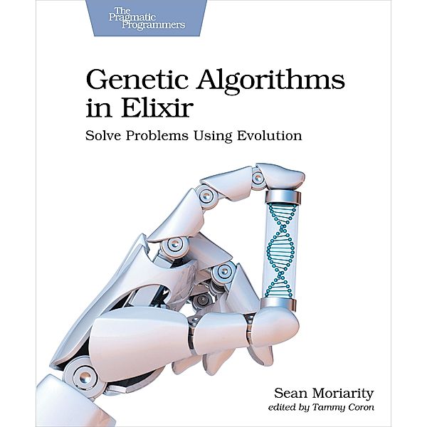 Genetic Algorithms in Elixir, Sean Moriarity