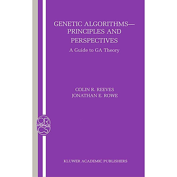 Genetic Algorithms: Principles and Perspectives, Colin R. Reeves, Jonathan E. Rowe