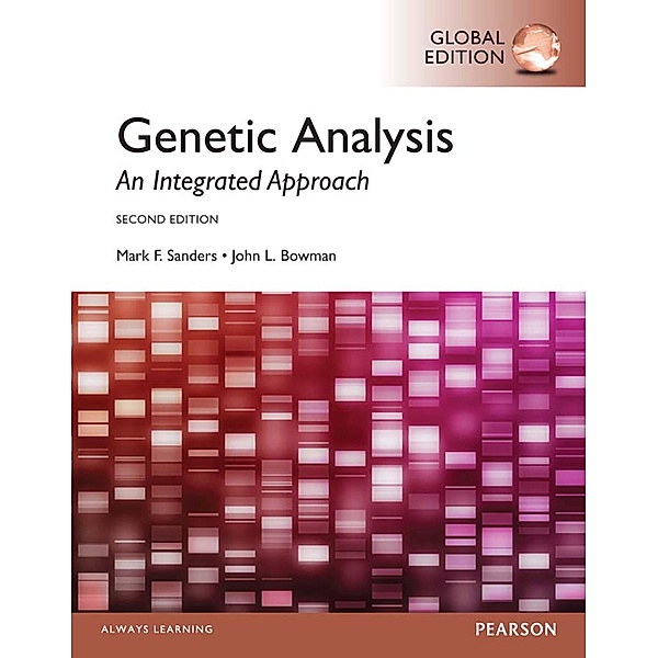 Genetic Analysis: An Integrated Approach, Global Edition, Mark F. Sanders, John L. Bowman