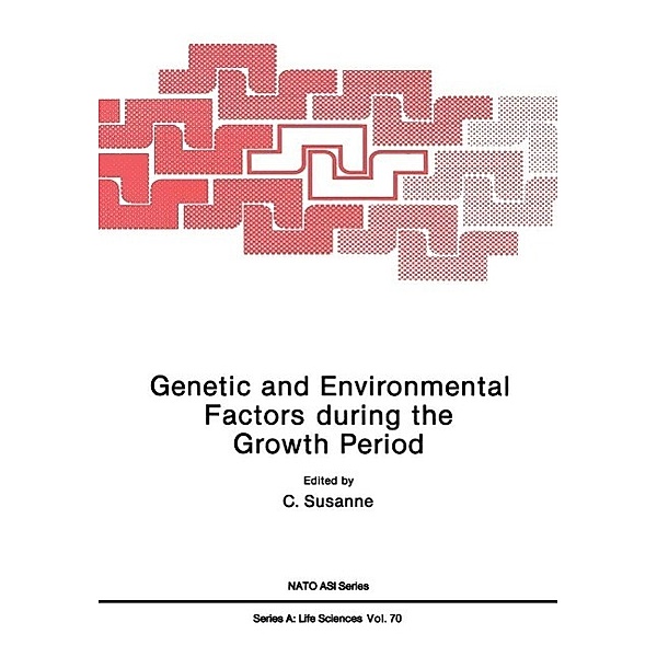 Genetic and Environmental Factors during the Growth Period / NATO Science Series A: Bd.70