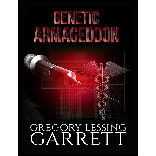 Genetic Armageddon, Gregory Lessing Garrett