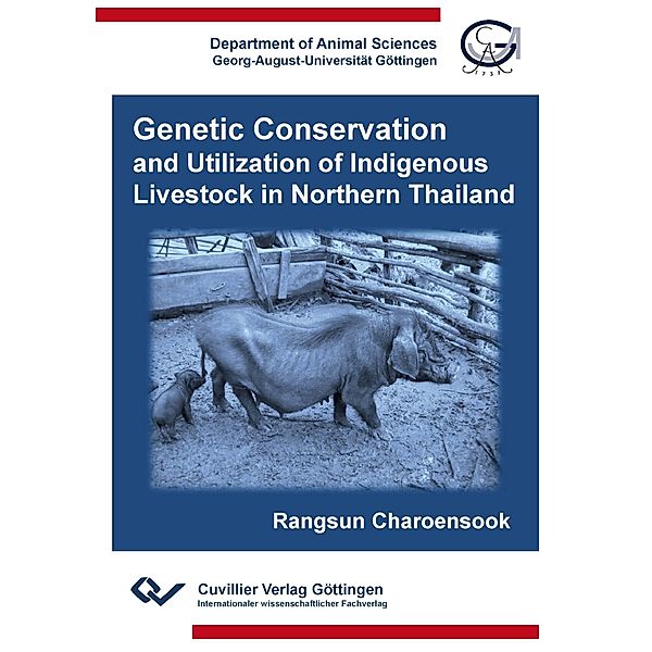 Genetic Conservation and Utilization of Indigenous Livestock in Northern Thailand, Rangsun Charoensook