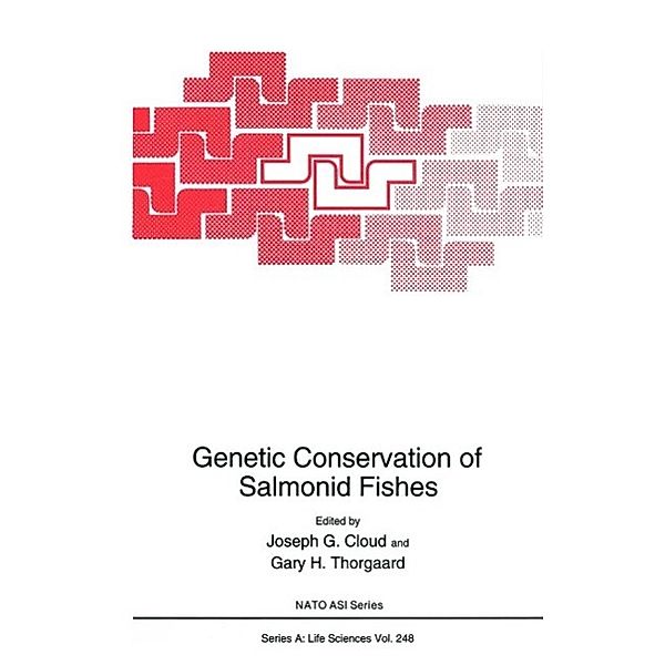 Genetic Conservation of Salmonid Fishes / NATO Science Series A: Bd.248