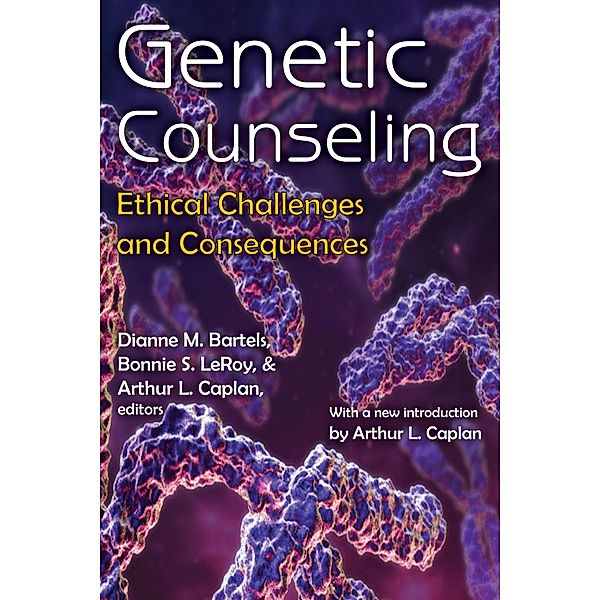 Genetic Counseling, Dianne M. Bartels, Bonnie S. LeRoy, Arthur L. Caplan