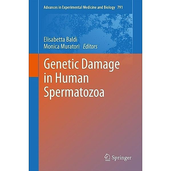 Genetic Damage in Human Spermatozoa / Advances in Experimental Medicine and Biology Bd.791