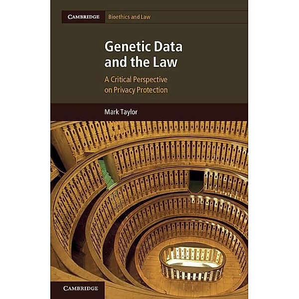 Genetic Data and the Law / Cambridge Bioethics and Law, Mark Taylor