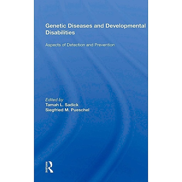 Genetic Diseases And Development Disabilities: Aspects Of Detection And Prevention, Tamah L Sadick
