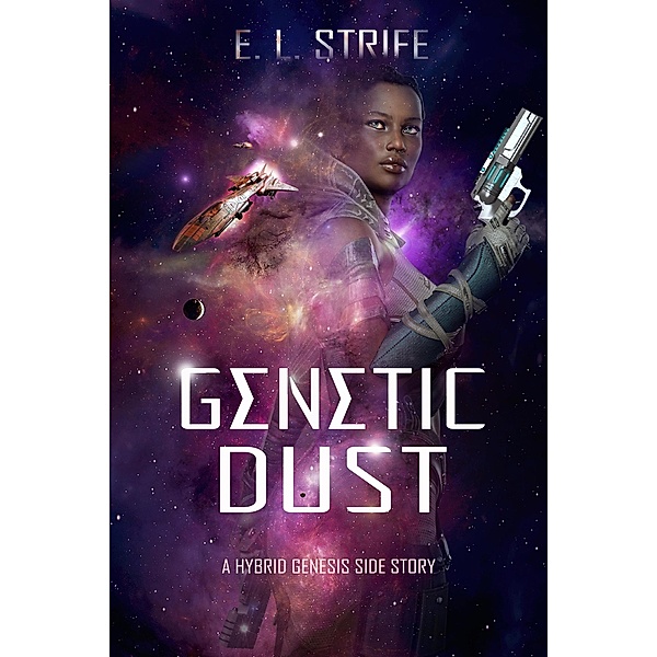 Genetic Dust (Hybrid Genesis, #2.5) / Hybrid Genesis, E. L. Strife