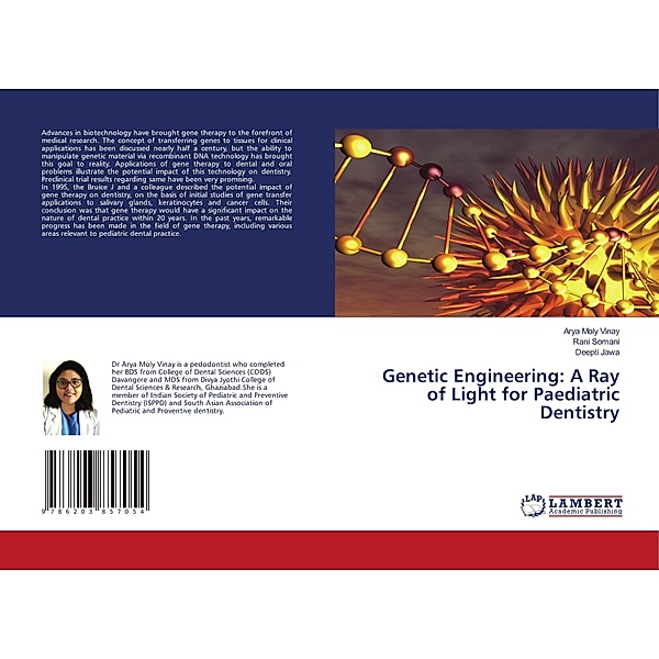Genetic Engineering: A Ray of Light for Paediatric Dentistry, Arya Moly Vinay, Rani Somani, Deepti Jawa