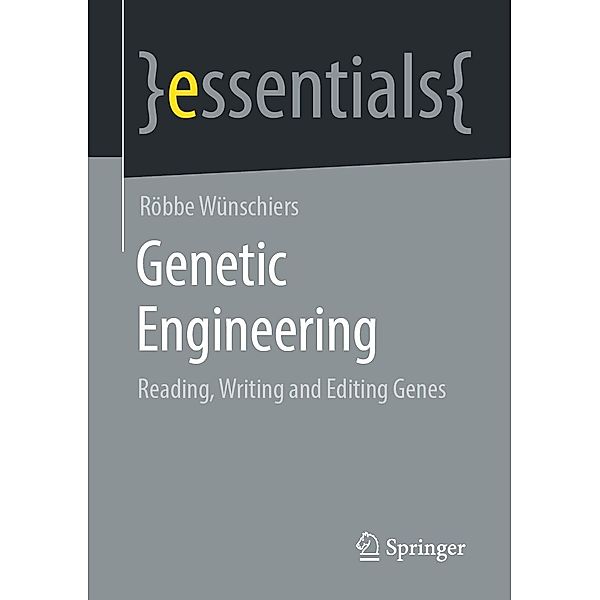 Genetic Engineering / essentials, Röbbe Wünschiers
