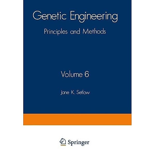 Genetic Engineering / Genetic Engineering: Principles and Methods Bd.6