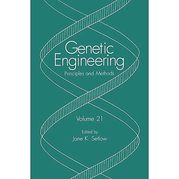 Genetic Engineering / Genetic Engineering: Principles and Methods Bd.21