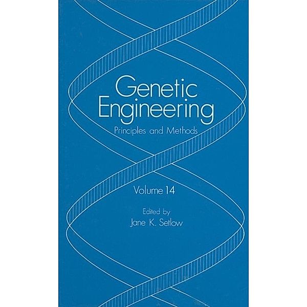 Genetic Engineering / Genetic Engineering: Principles and Methods Bd.14