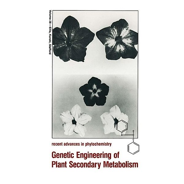 Genetic Engineering of Plant Secondary Metabolism / Recent Advances in Phytochemistry Bd.28
