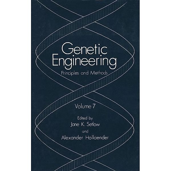 Genetic Engineering: Principles and Methods / Genetic Engineering: Principles and Methods Bd.7