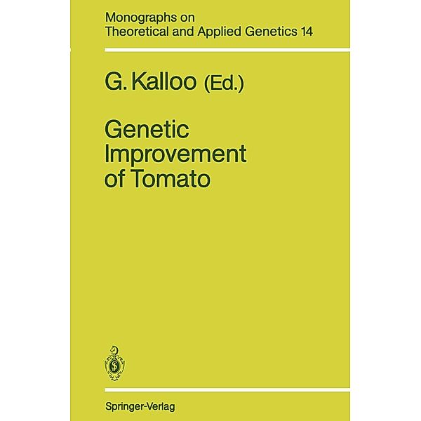 Genetic Improvement of Tomato / Monographs on Theoretical and Applied Genetics Bd.14