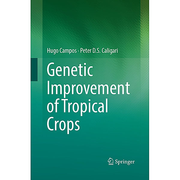 Genetic Improvement of Tropical Crops, Hugo Campos, Peter D.S. Caligari