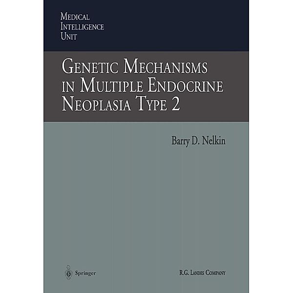 Genetic Mechanisms in Multiple Endocrine Neoplasia Type 2 / Medical Intelligence Unit