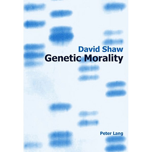 Genetic Morality, David Shaw