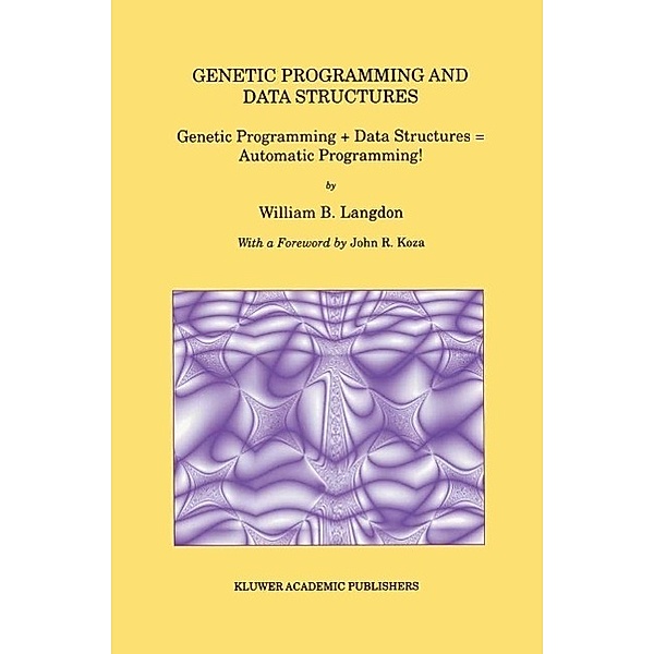 Genetic Programming and Data Structures / Genetic Programming Bd.1, William B. Langdon