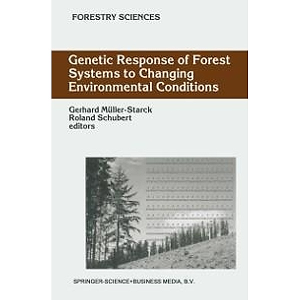 Genetic Response of Forest Systems to Changing Environmental Conditions / Forestry Sciences Bd.70